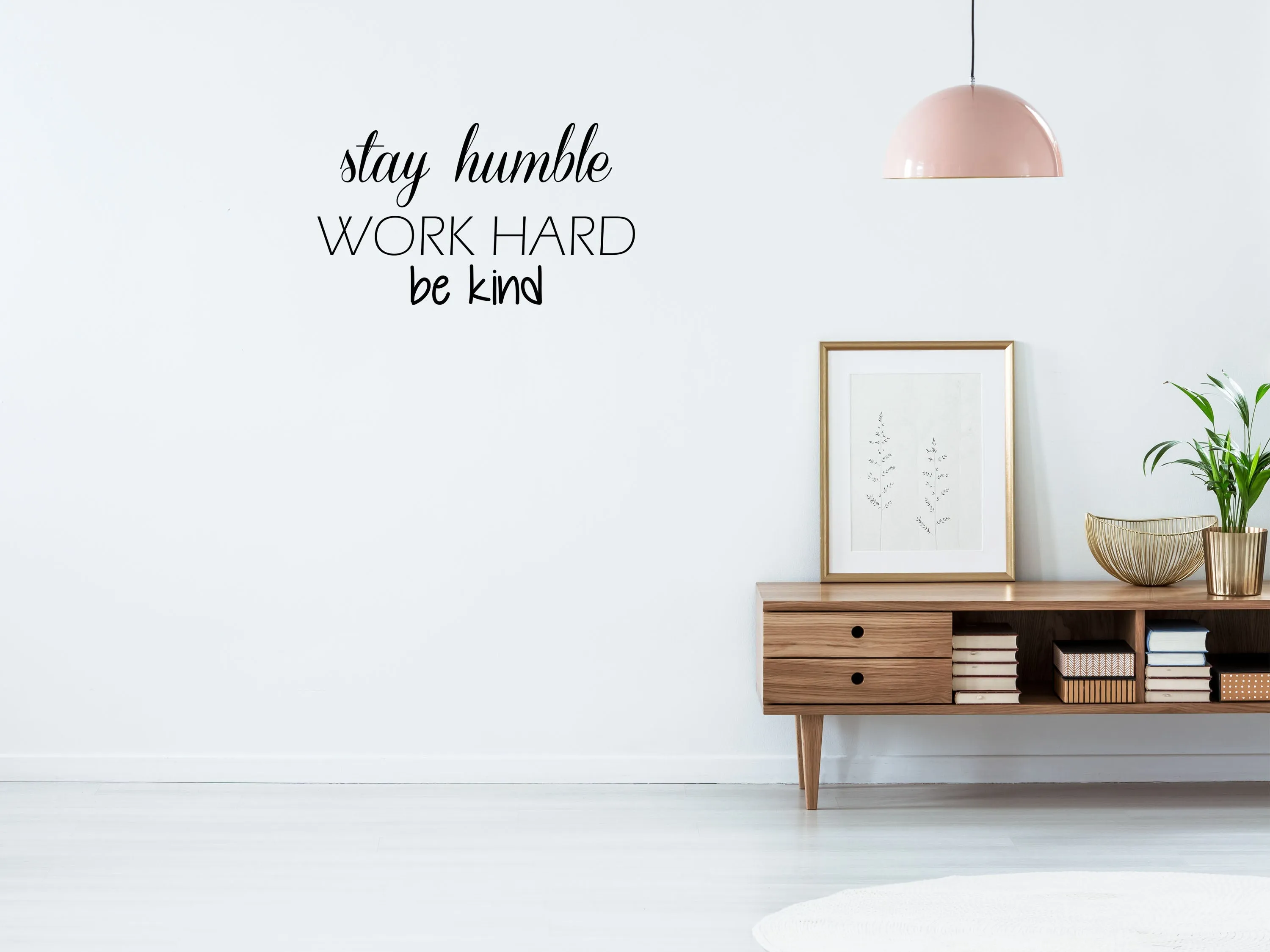 Stay Humble Work Hard Be Kind Wall Quote Sticker